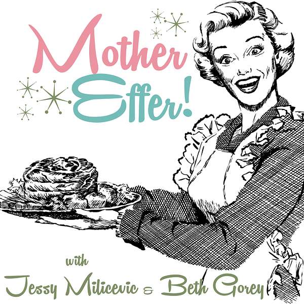 Mother Effer! Podcast Artwork Image