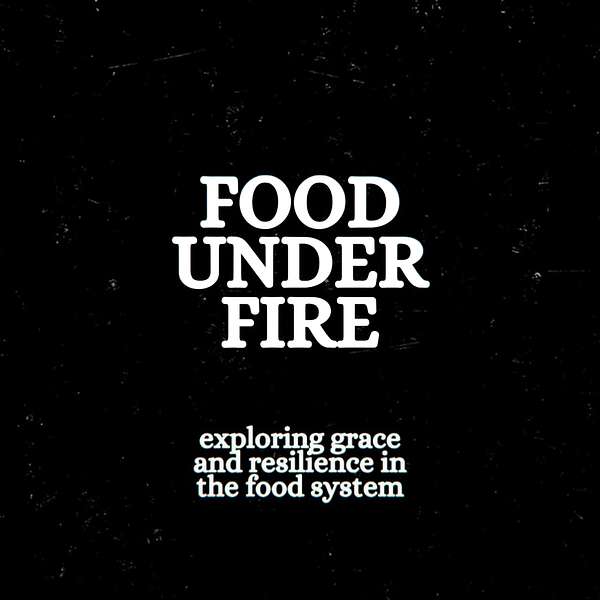 Food Under Fire Podcast Artwork Image