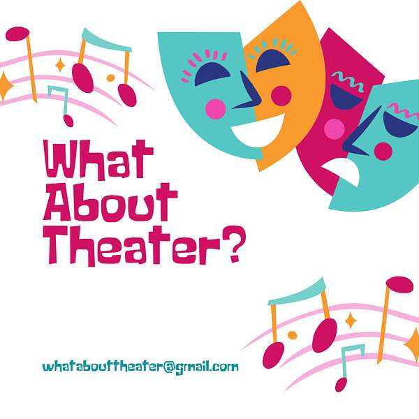 What About Theater? with Daryl Taylor-Hazel Podcast Artwork Image