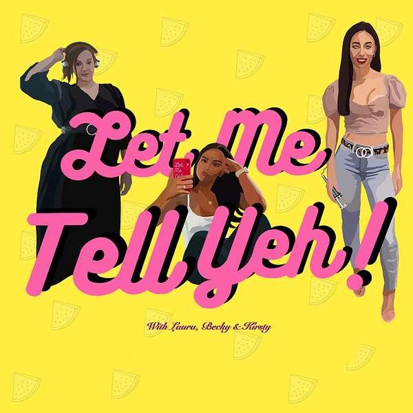 Let Me Tell Yeh Podcast Artwork Image