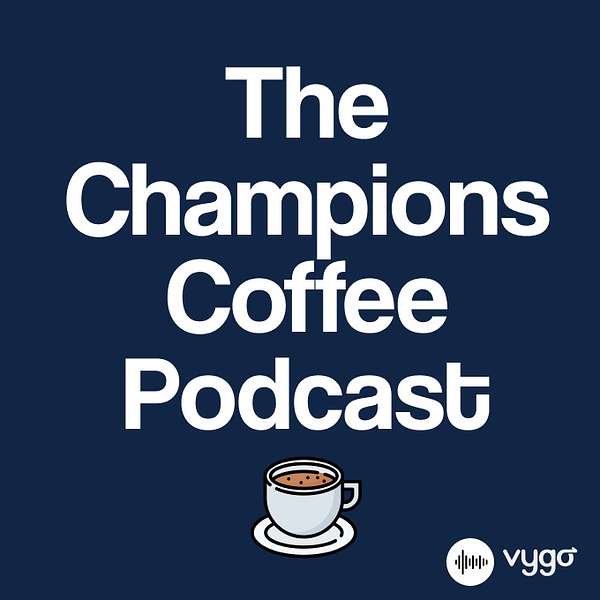The Champions Coffee Podcast Podcast Artwork Image