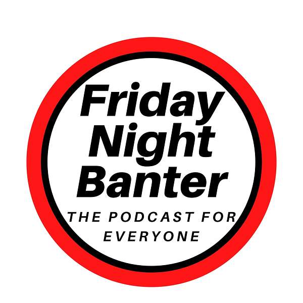 Friday Night Banter Podcast Artwork Image