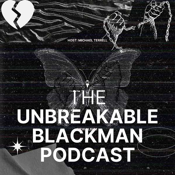 The Unbreakable Black Man Podcast Podcast Artwork Image