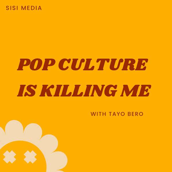 Pop culture is killing me Podcast Artwork Image