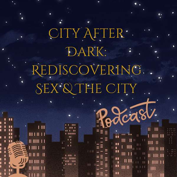 City After Dark: Rediscovering Sex and the City Podcast Artwork Image