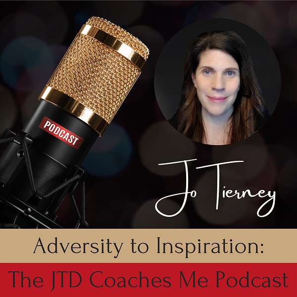 Adversity to Inspiration: The JTD Coaches Me Podcast Podcast Artwork Image