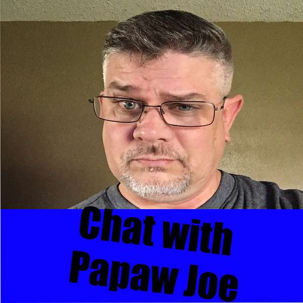 Chat with Papaw Joe Podcast Artwork Image