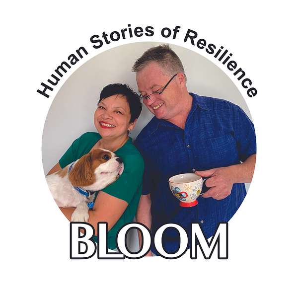 Bloom: Human Stories of Resilience  Podcast Artwork Image