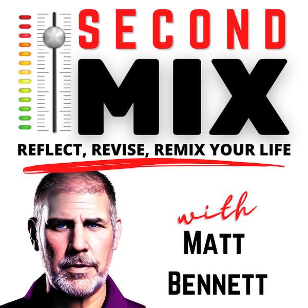 Second Mix: Reflect, Revise, and Remix your life Podcast Artwork Image