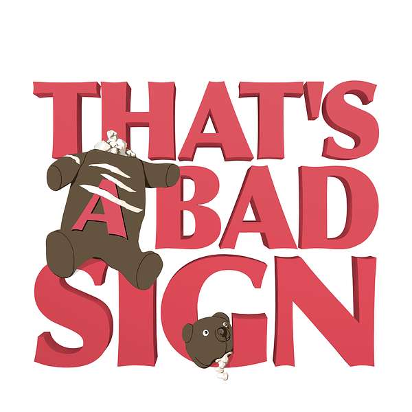 That's a Bad Sign Podcast Artwork Image