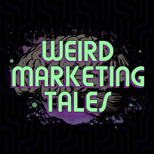 Weird Marketing Tales: Inspiration & Motivation For Small Business Owners Podcast Artwork Image