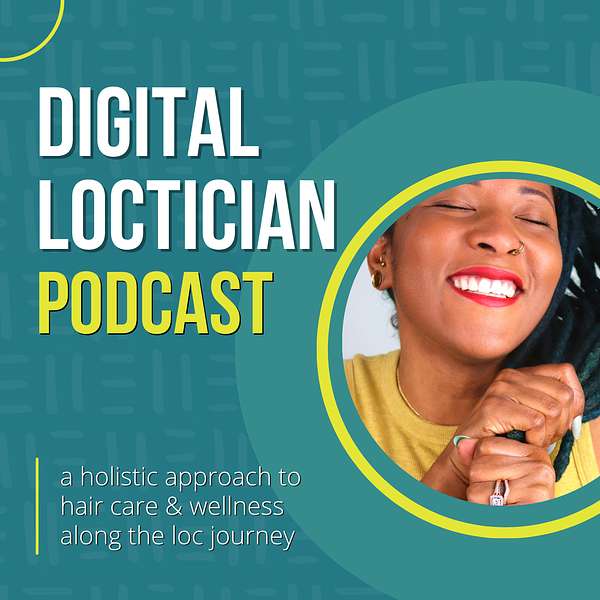 Digital Loctician Podcast Podcast Artwork Image