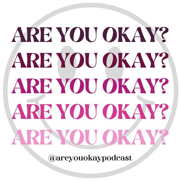 Are You Okay?  Podcast Artwork Image