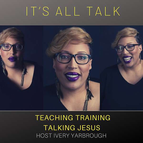 It's All Talk! Teaching Training Talking Jesus! Podcast Artwork Image