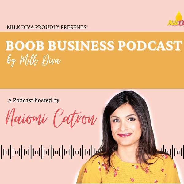 The Boob Business Podcast by Milk Diva Podcast Artwork Image