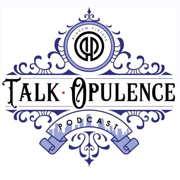 Talk Opulence Podcast Artwork Image
