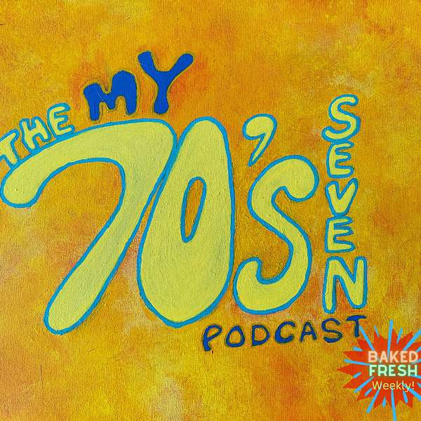 The My 70's Seven Podcast Podcast Artwork Image