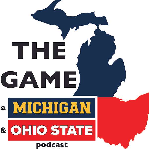 The Game: A Michigan & Ohio State Podcast Podcast Artwork Image