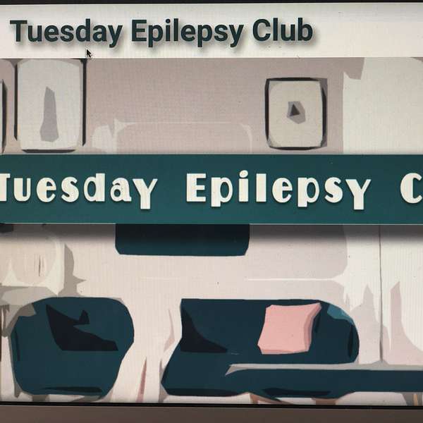 The Tuesday Epilepsy Club Podcast Artwork Image
