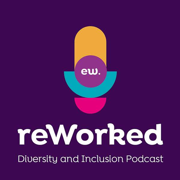 reWorked: the Workplace Inclusion Podcast Podcast Artwork Image