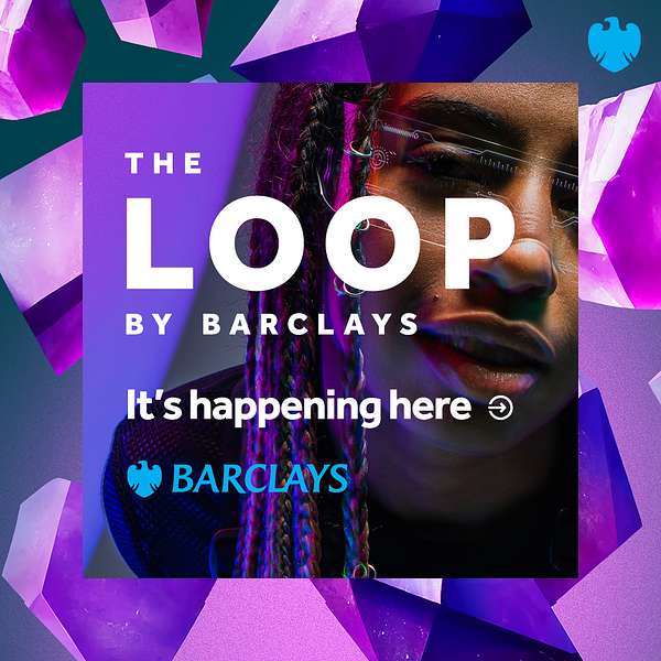 The Loop by Barclays: A Tech Podcast Podcast Artwork Image