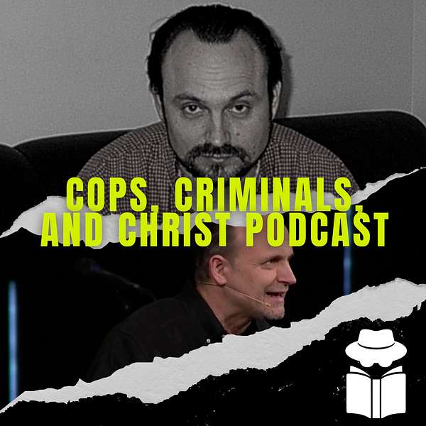 Cops, Criminals, and Christ Podcast Artwork Image