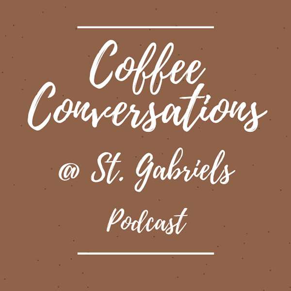 Coffee Conversations w/ Samantha Coffman, Fr. Joshua, and Deacon Bob  Podcast Artwork Image