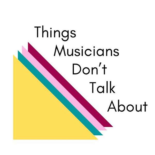 Things Musicians Don't Talk About Podcast Artwork Image