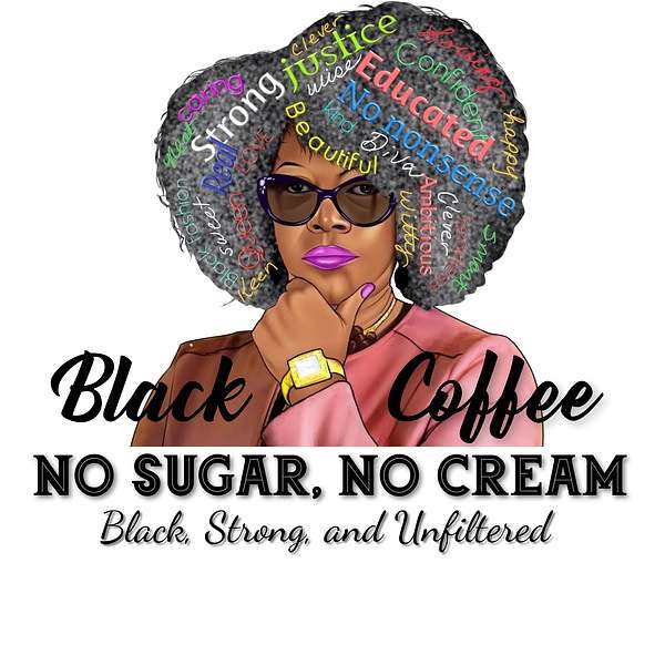 The Real Black Coffee-No Sugar, No Cream Podcast Artwork Image