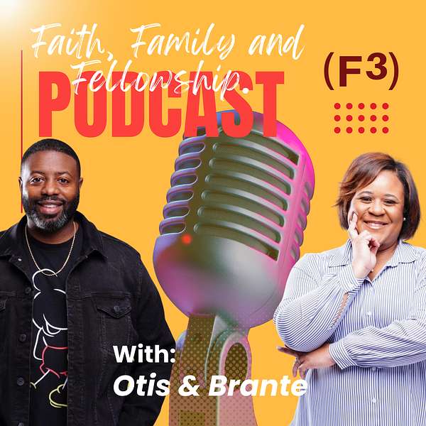 Faith, Family and Fellowship with Otis and Brante Robinson Podcast Artwork Image