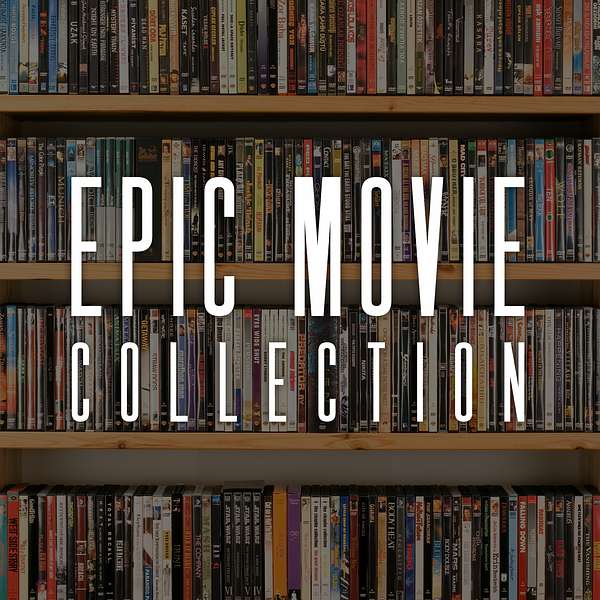 Greg and Katy's Epic Movie Collection - The Podcast Podcast Artwork Image