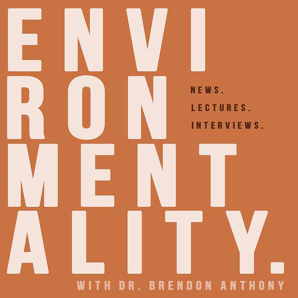 Environmentality. with Dr. Brendon Anthony Podcast Artwork Image