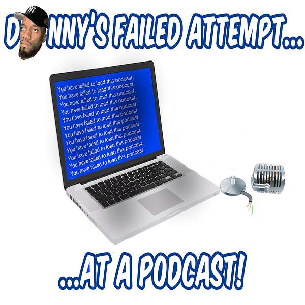 Donny's Failed Attempts... At A Podcast Podcast Artwork Image