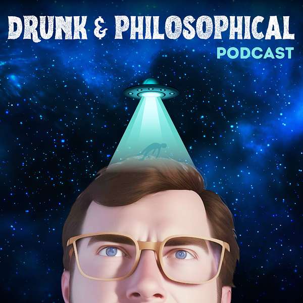 Drunk & Philosophical Podcast Podcast Artwork Image