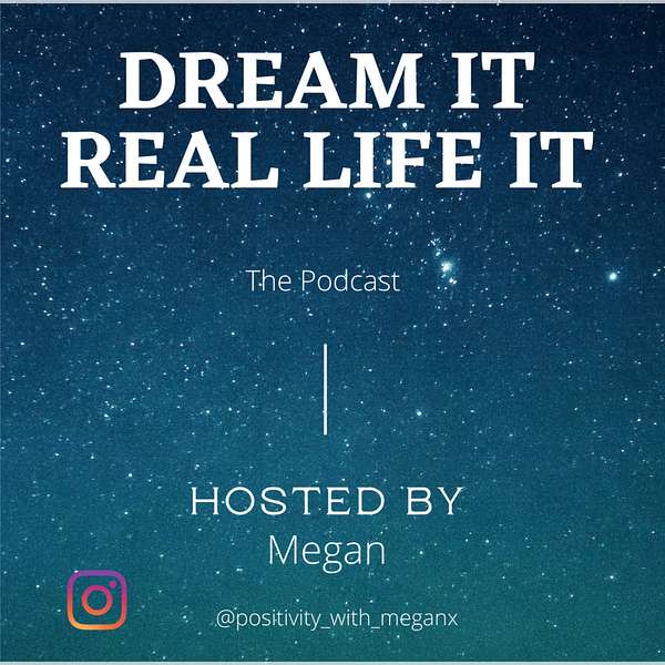 Dream It, Real Life It Podcast Podcast Artwork Image