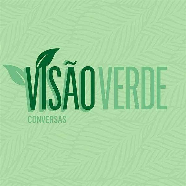 VISÃO VERDE Podcast Artwork Image