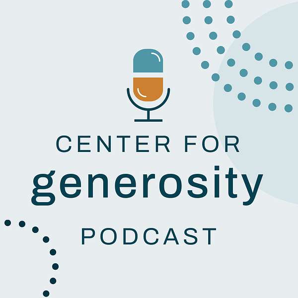 Center for Generosity Podcast Podcast Artwork Image