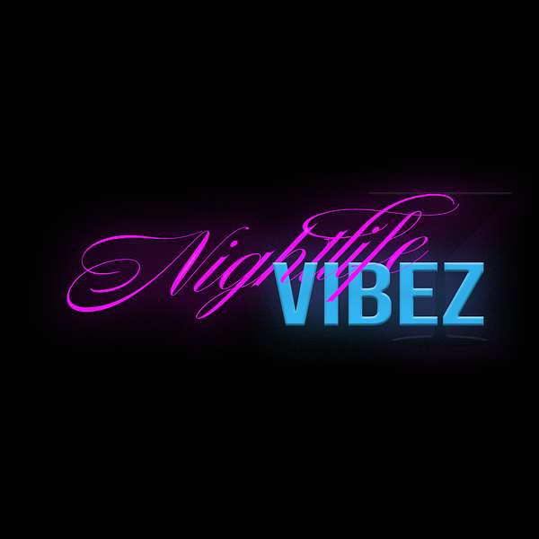 NightLife Vibez Podcast Artwork Image