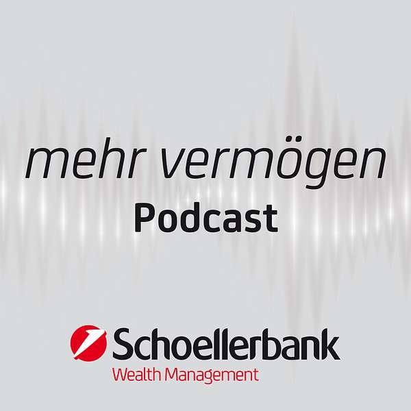 Schoellerbank mehr vermögen Podcast Podcast Artwork Image