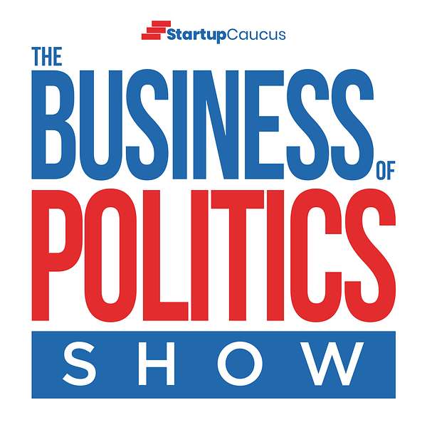 The Business of Politics Show Podcast Artwork Image