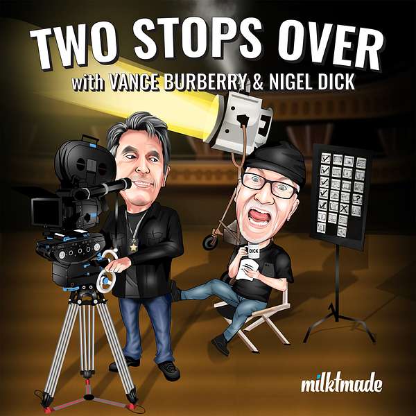 Two Stops Over with Vance Burberry and Nigel Dick Podcast Artwork Image