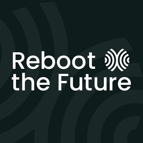 Reboot the Future Podcast Artwork Image