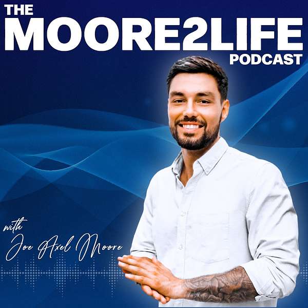 The Moore2Life Podcast Podcast Artwork Image