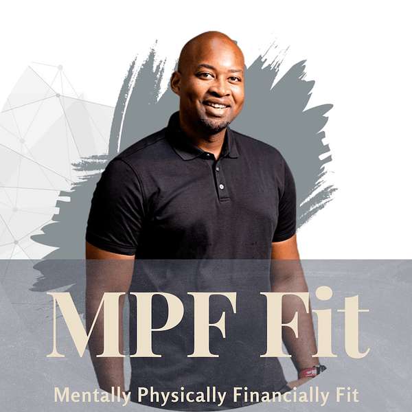 MPF Mentally Physically Financially Fit Podcast Artwork Image