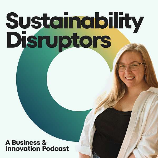 Sustainability Disruptors Podcast Artwork Image