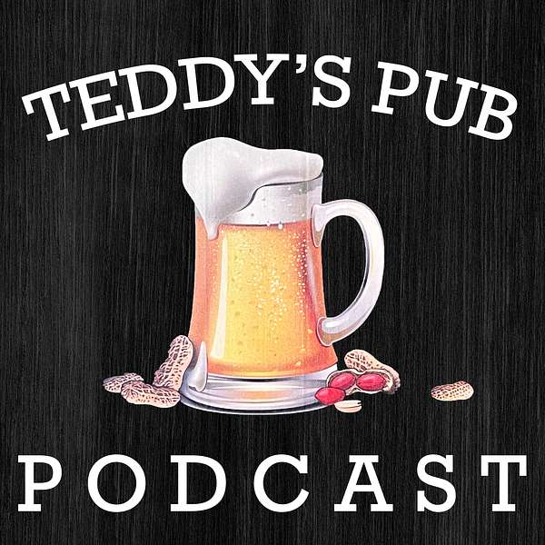 Teddy’s Pub Podcast Podcast Artwork Image