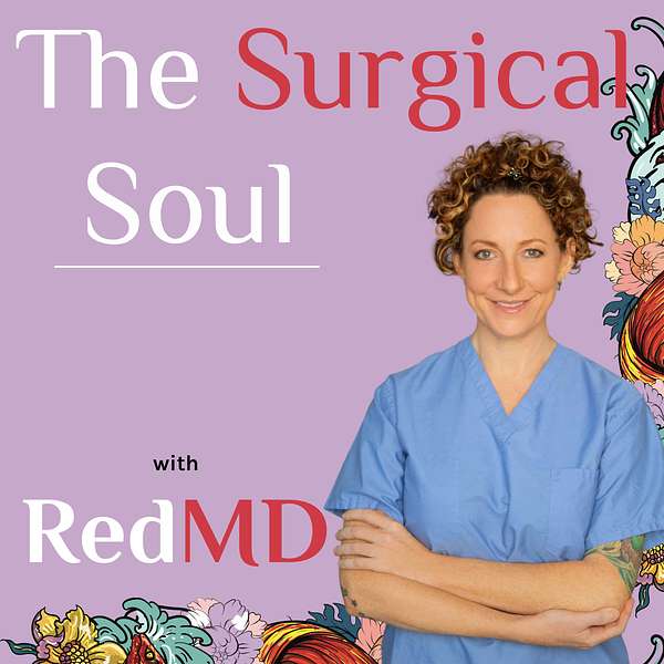 The Surgical Soul with Red MD Podcast Artwork Image