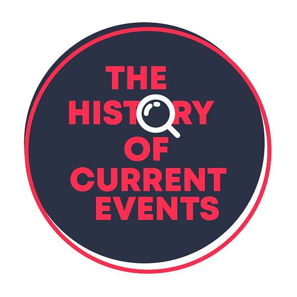 The History of Current Events Podcast Artwork Image