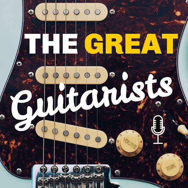 The Great Guitarists Podcast Artwork Image