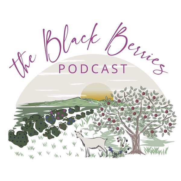 the Black Berries Podcast Podcast Artwork Image